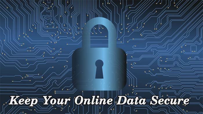 5 Reasons To Keep Your Online Data Secure